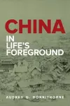 China in Life’s Foreground cover