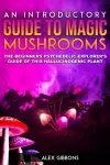 An Introductory Guide to Magic Mushrooms cover