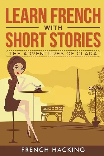 Learn French with Short Stories - The Adventures of Clara cover