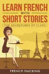 Learn French with Short Stories - The Adventures of Clara cover