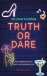 The Couples Truth Or Dare Edition - Sexy conversations to know your partner better! cover