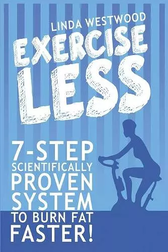 Exercise Less (4th Edition) cover