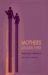 Mothers Under Fire cover