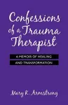 Confessions of a Trauma Therapist cover