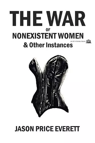 The War of Nonexistent Women & Other Instances cover