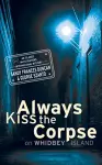Always Kiss the Corpse on Whidbey Island cover