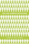 You Are Among Monsters cover