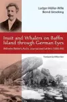 Inuit and Whalers on Baffin Island Through German Eyes cover