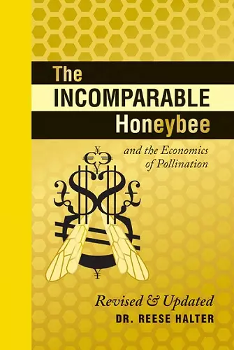 The Incomparable Honeybee and the Economics of Pollination cover