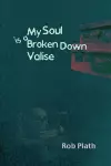 My Soul Is A Broken Down Valise cover