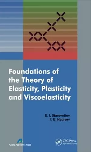 Foundations of the Theory of Elasticity, Plasticity, and Viscoelasticity cover