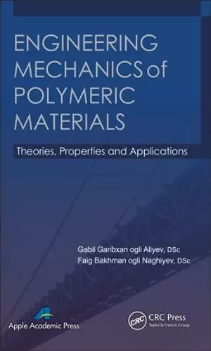 Engineering Mechanics of Polymeric Materials cover