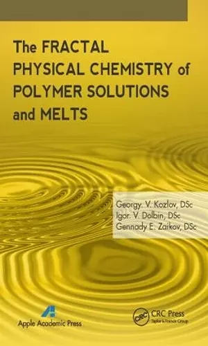 The Fractal Physical Chemistry of Polymer Solutions and Melts cover