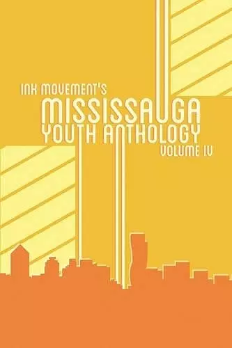 Ink Movement's Mississauga Youth Anthology Volume IV cover