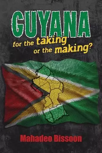 GUYANA--for the taking or the making? cover