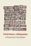 Chris Eaton, a Biography cover