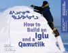 How to Build an Iglu and a Qamutiik cover