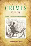 Christchurch Crimes 1850 - 1875 cover