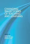 Changing Trajectories of Teaching and Learning cover