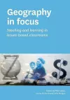 Geography in Focus: Teaching and Learning in Issues-Based Classsrooms cover