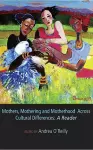 Mothers, Mothering and Motherhood Across Cultural Differences cover