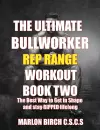 The Ultimate Bullworker Power Rep Range Workouts Book Two cover