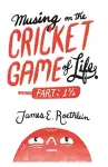 Musing on the Cricket Game of Life - Part 1 1/2 cover