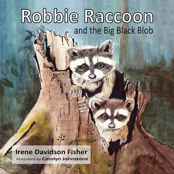 Robbie Raccoon and the Big Black Blob cover