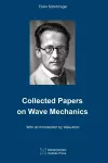 Collected Papers On Wave Mechanics cover