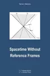 Spacetime Without Reference Frames cover