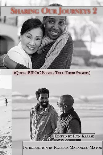 Sharing Our Journeys 2 (Queer BIPOC Elders Tell Their Stories) cover