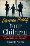 Divorce Proof Your Children. cover