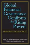 Global Financial Governance Confronts the Rising Powers cover