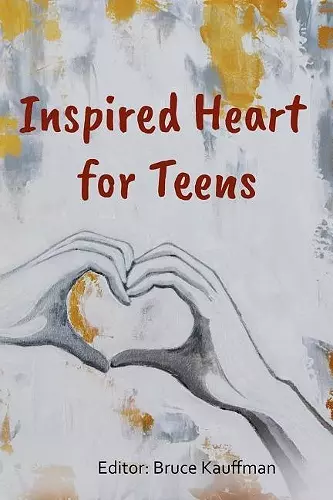 The Inspired Heart For Teens cover