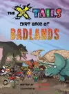 The X-tails Dirt Bike at Badlands cover