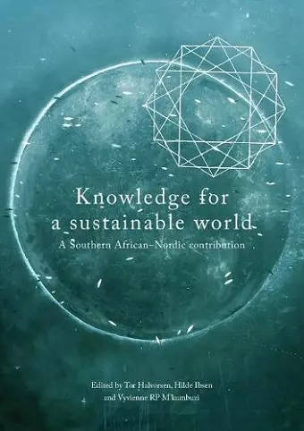 Knowledge for a Sustainable World. A Southern African-Nordic contribution cover