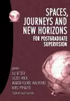 Spaces, journeys and new horizons for postgraduate supervision cover