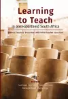 Learning to teach in post-apartheid South Africa cover