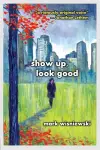 Show Up, Look Good cover