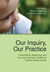 Our Inquiry, Our Practice cover