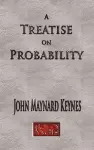 A Treatise On Probability - Unabridged cover