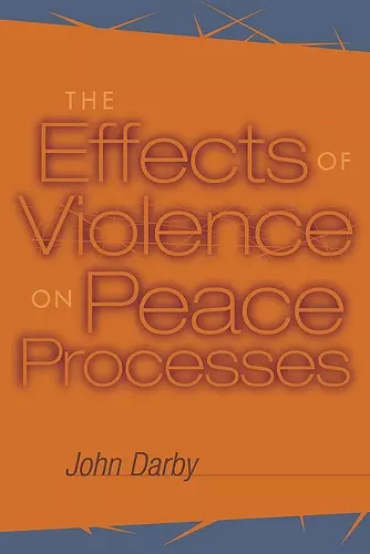 The Effects of Violence on Peace Processes cover