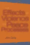 The Effects of Violence on Peace Processes cover