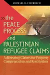 The Peace Process and Palestinian Refugee Claims cover