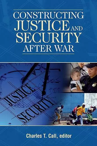 Constructing Justice and Security After War cover