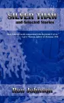 Silver Thaw and Selected Stories cover