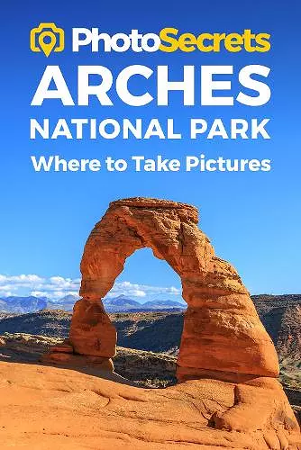 Photosecrets Arches National Park cover