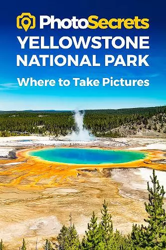 Photosecrets Yellowstone National Park cover