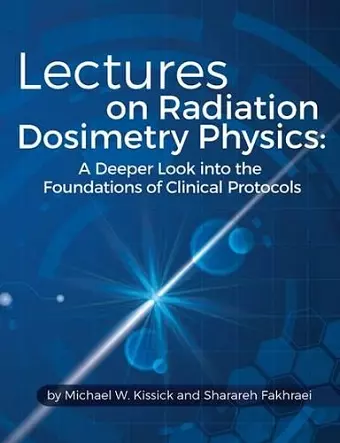 Lectures on Radiation Dosimetry Physics cover