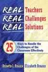 Real Teachers, Real Challenges, Real Solutions cover